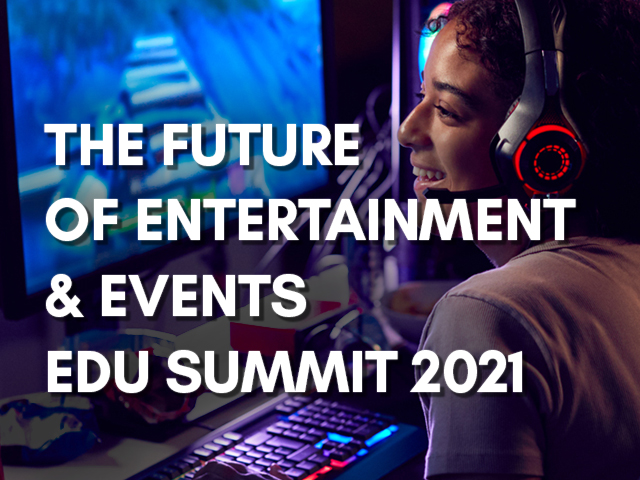 CSUEA The Future of Entertainment & Events – EDU Summit webinars